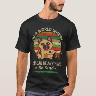 8 I en värld där du kan vara vad som helst Var snä T Shirt