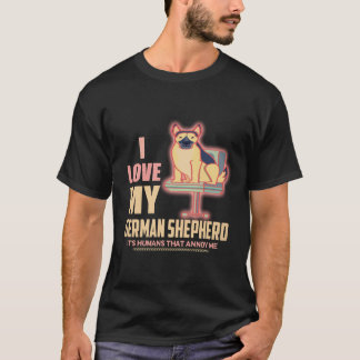 8 Jag älskar min tyska schäferhund Det är människo T Shirt