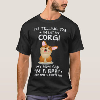 8 Jag säger till dig att jag inte är en Corgi T Shirt