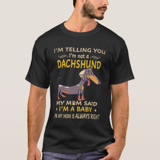 8 Jag Säger Till Dig Att Jag Inte Är En Dachshund T Shirt