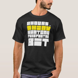 8 timmars Shiny-jakt T Shirt