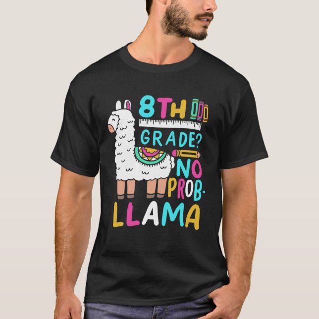 8th Grade No Prob Llama  Eighth Grader School Appa T Shirt (Framsida)
