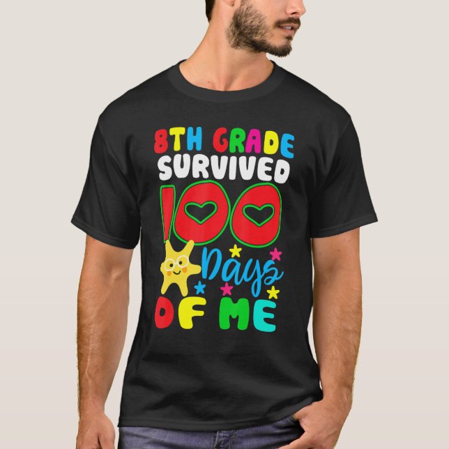 8th Grade Survived 100 Days Of Me for Teacher Chil T Shirt (Framsida)