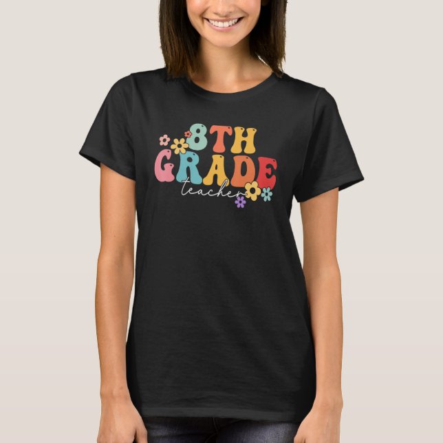 8th Grade Teacher Groovy Vibes 8th Grade First Day T Shirt (Framsida)