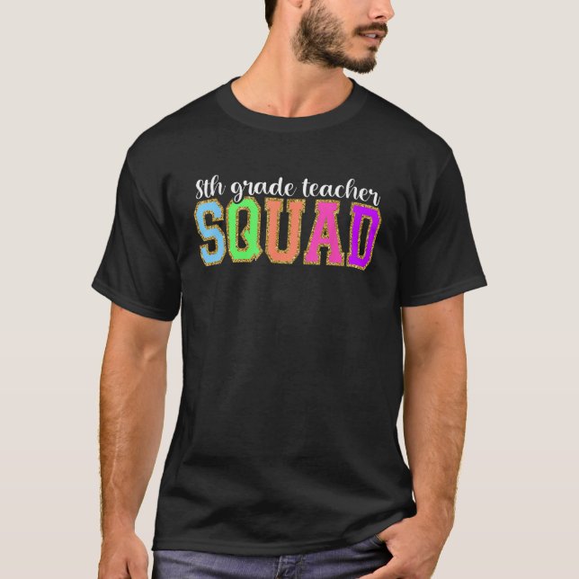 8th Grade Teacher Squad  Back to School Worker Sup T Shirt (Framsida)