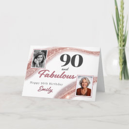 90 and Fabulous Rose Gold Photo 90th Birthday Kort