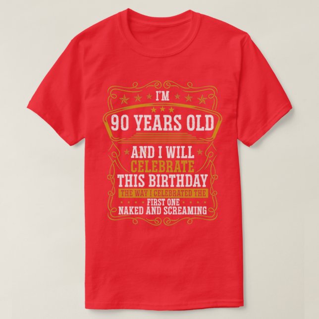 90 Birthday Funny Birthday Idea Humor 90 Years T Shirt (Design framsida)