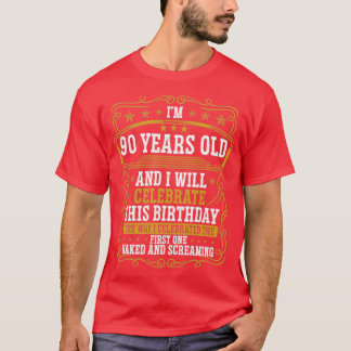 90 Birthday Funny Birthday Idea Humor 90 Years T Shirt