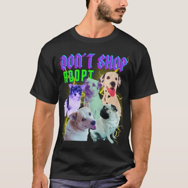 90 Bootleg Dogs Adoptera Köp inte T Shirt (Framsida)
