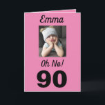 90:e födelsedag. Funny Grumpy Girl Kort<br><div class="desc">Ha roligt på en milstolpe-födelsedag för 90 år med ett "Åh nej!" kort. Hon kommer att le på rosa,  vitt och svart färg tillsammans med det uppmuntrande budskapet till "Firande!". En söt och minnesvärd design fångar den häpnadsväckande känslan hos den roliga grumpy tjejen.</div>
