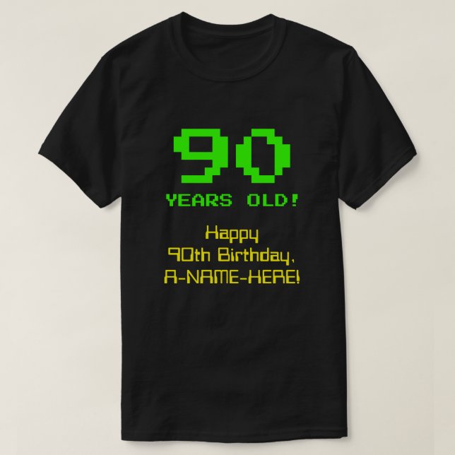 90:e födelsedag: Roligt, 8-bitars utseende, Nerdy/ T Shirt (Design framsida)
