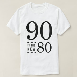90:e födelsedag Svart 90 är de nya 80 T Shirt