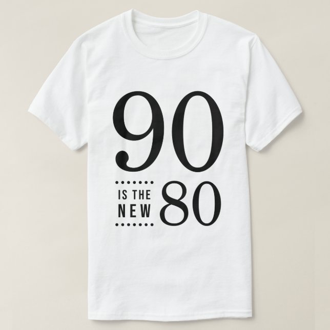 90:e födelsedag Svart 90 är de nya 80 T Shirt (Design framsida)