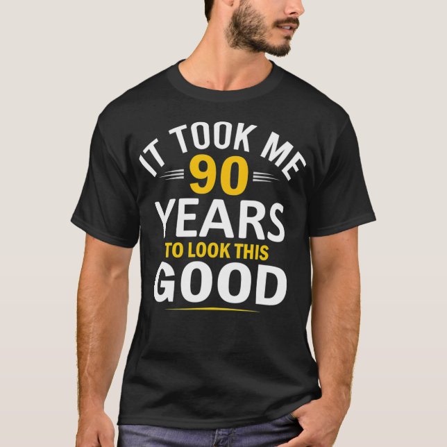90:e födelsedag tog mig 90 år 90 år t shirt (Framsida)