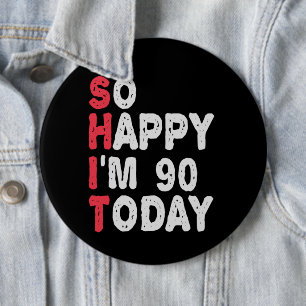 90:e födelsedagen så Lycklig är jag 90 idag. Knapp