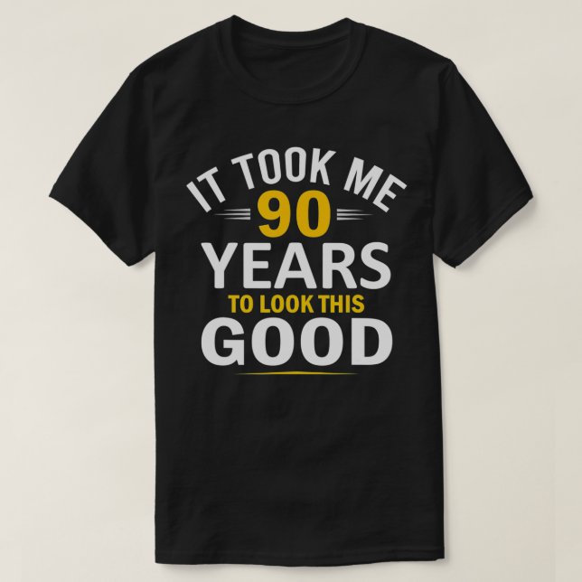 90:e födelsedagsdesign, tog mig 90 år, 90 år gamma t shirt (Design framsida)