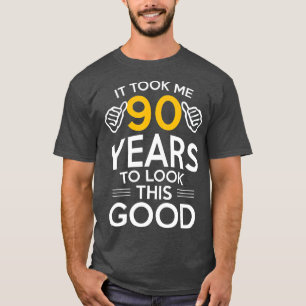 90:e födelsedagspresent tog mig 90 år och 90 år ga t shirt