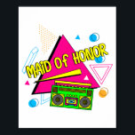 90:e Maid of honor Bridesmaid Bride Squad Retro Ba Poster<br><div class="desc">90-talets Maid of honor Bridesmaid Bride Squad Retro Bachelorette</div>