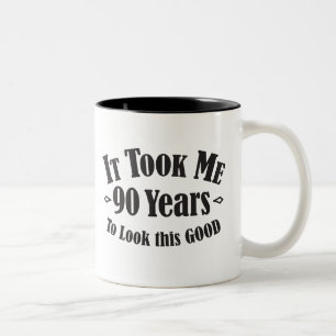 90:e tog det mig nittio 90 år för att se denna b Två-Tonad mugg