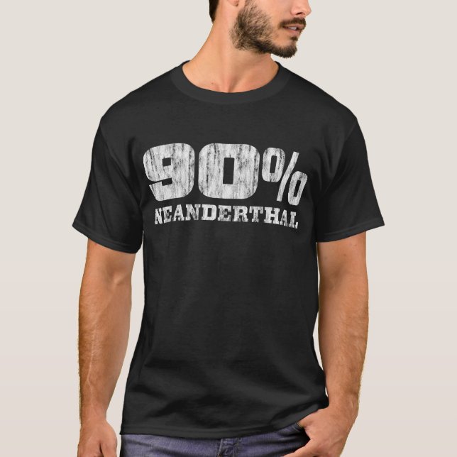 90 % Neanderthal Funny T-Shirt (Framsida)