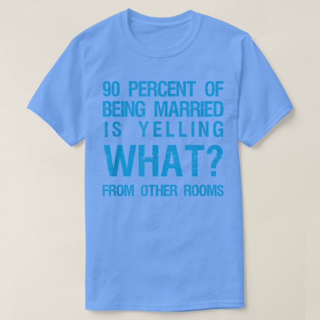 90 procent av att vara gift skriker vad från O T Shirt (Design framsida)