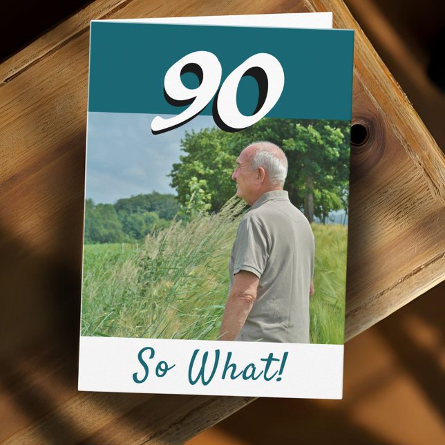 90 så vad Rolig Positiv Foto 90-årsdag Kort (Skapare uppladdad)