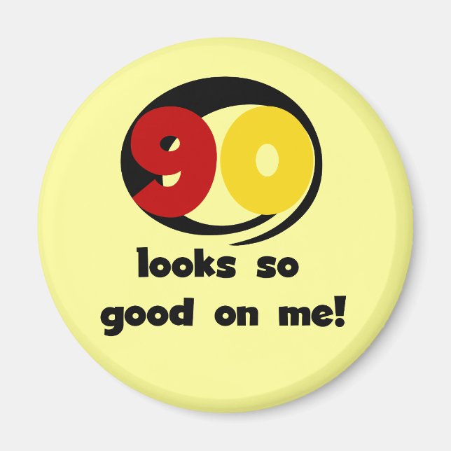 90 ser så Bra ut på mig T-shirts och presenter Magnet (Framsidan)