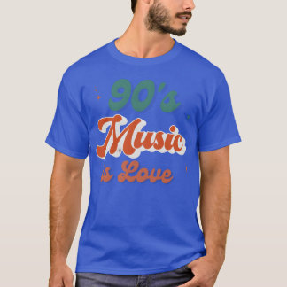 90-talsmusik är kärlek Musik är livet 90-talsmusik T Shirt