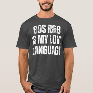 90s RB är mitt Kärlek-språk 2 T Shirt