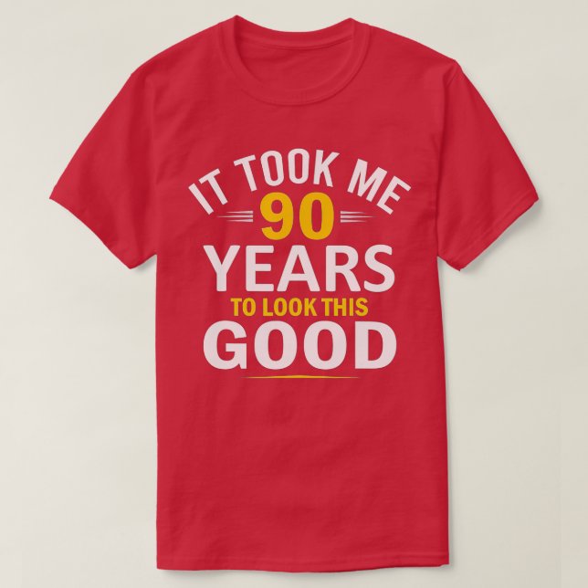 90th Birthday Design, Took Me 90 Years, 90 Year Ol T Shirt (Design framsida)