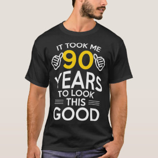 90th Birthday Gift, Took Me 90 Years - 90 Year Old T Shirt