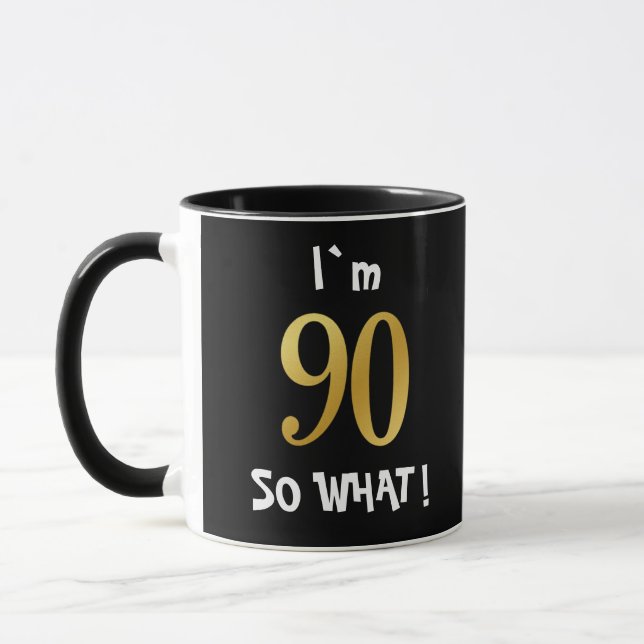 90th Birthday So What! Funny 90 Year Old Mugg (Vänster)