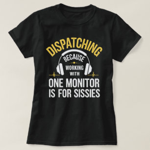 911 Dispatcher - att arbeta med en bildskärm är fö T Shirt