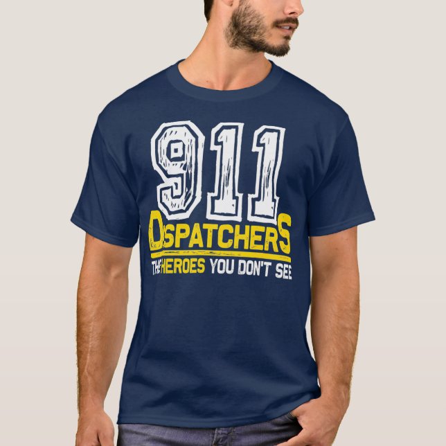 911 Dispatcher Heroes över hela Manar T Shirt (Framsida)