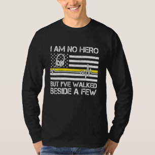 911 Dispatcher Im No Hero, men jag har gått utanfö T Shirt