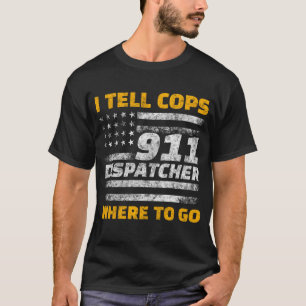 911 Dispatcher T Shirt