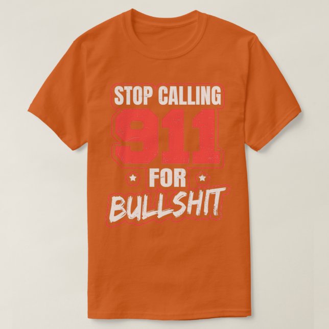 911 Skepparfartyget slutar ringa 911 för bullsht T Shirt (Design framsida)
