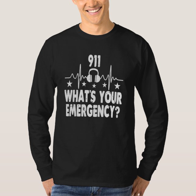 911 Vad är Akutets Akut Dispatcher? T Shirt (Framsida)