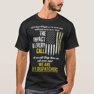 913 Dispatcher Thin Gold Line Flag Weve Never T Shirt