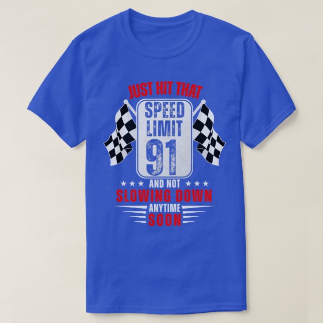 91:e födelsedagens hastighetsbegränsning - 91 års  t shirt (Design framsida)