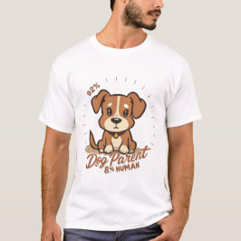 "92 % Hund Parent, 8 % Human" T Shirt