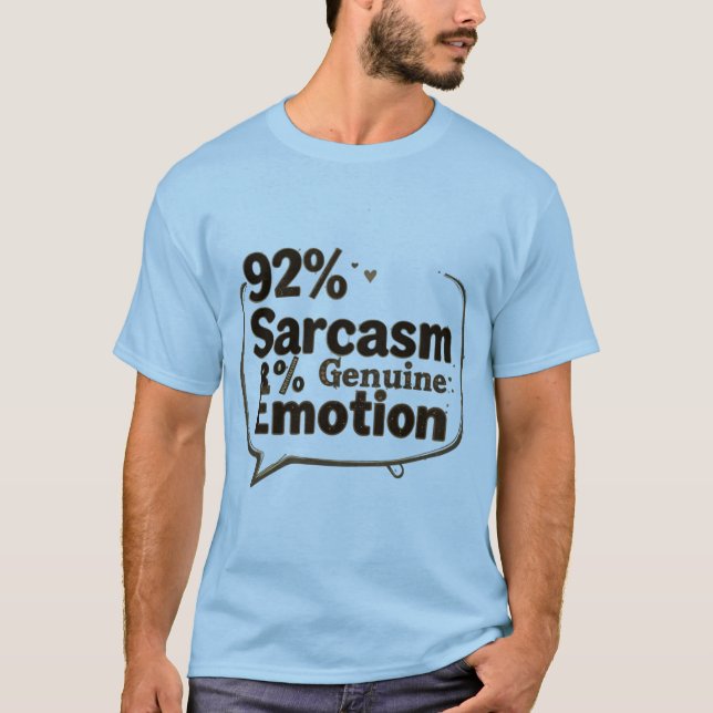 92 %' T-shirt-samling.Sarcasm, Emotion T Shirt (Framsida)