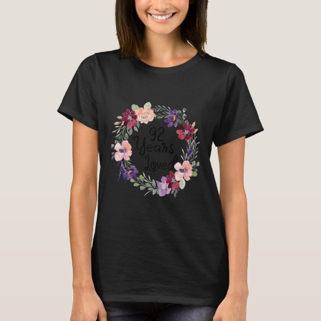 92 Years Loved Floral 92th Birthday Women 92 Years T Shirt (Framsida)