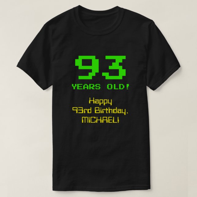 93:e födelsedagen: Roligt, 8-bitars utseende, Nerd T Shirt (Design framsida)