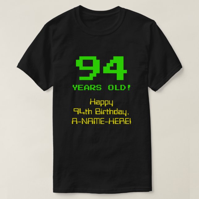94:e födelsedagen: Roligt, 8-bitars utseende, Nerd T Shirt (Design framsida)