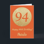94:e födelsedagskortet lycklig Orange och Guld Gli Kort<br><div class="desc">94:e födelsedagskortet i lycklig och Glitter i Guld med personlig namn. Om du vill göra ytterligare anpassningar klickar du på knappen "Anpassa" och användor verktyg som är utformat för att ändra mallen.</div>