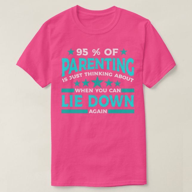95 av föräldraskapet tänker bara på när man kan t shirt (Design framsida)