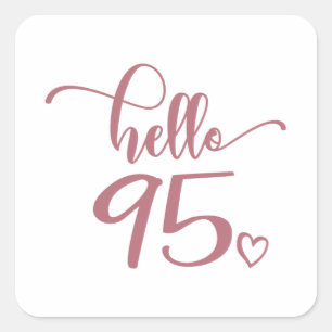 95:e födelsedagen Kvinnor Hej 95 Cute 95 år gammal Fyrkantigt Klistermärke