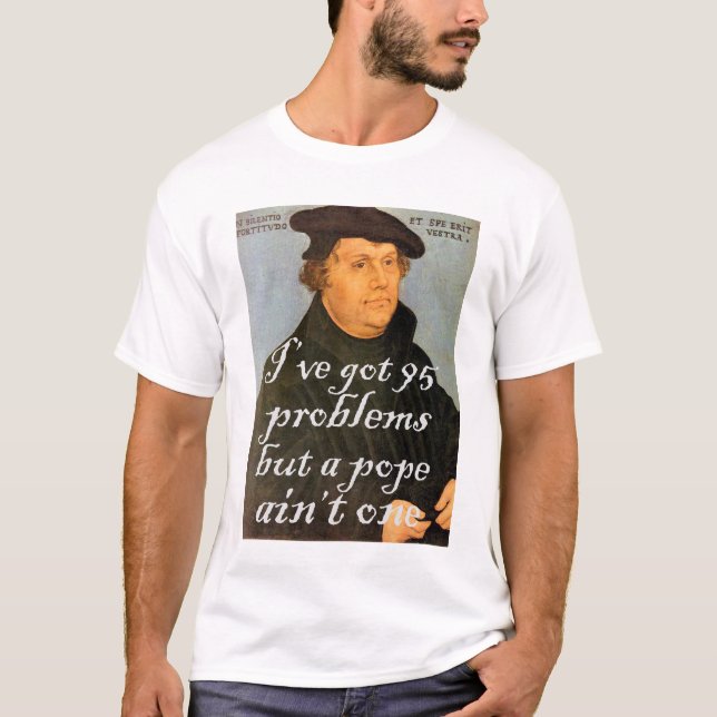 95 Problems Martin Luther reformerade Christian Gi T Shirt (Framsida)