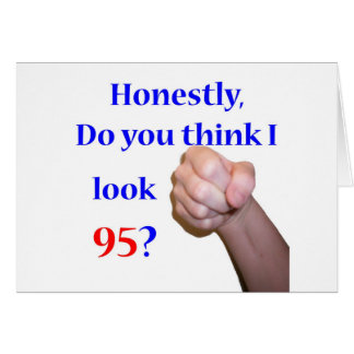 95, ser jag ut som 95? hälsningskort